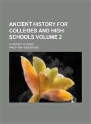 Ancient history for colleges and high schools; A history of Rome Volume 2,1236783476,9781236783479