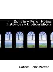 Bolivia y Perú Notas Históricas y Bibliográficas,1110062397,9781110062393