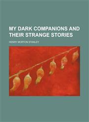 My dark companions and their strange stories,1150687584,9781150687587