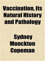 Vaccination, Its Natural History and Pathology,1150322489,9781150322488