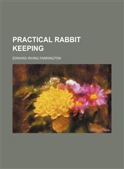 Practical Rabbit Keeping,1151576336,9781151576330