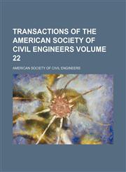 Transactions of the American Society of Civil Engineers Volume 22,1153183145,9781153183147