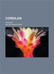 Coriolan; Tragedie,1234042851,9781234042851