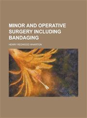 Minor and Operative Surgery Including Bandaging,1152786997,9781152786998