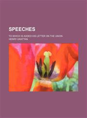 Speeches; To Which Is Added His Letter on the Union,1458849120,9781458849120