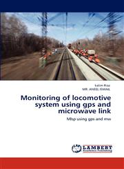 Monitoring of locomotive system using gps and microwave link,3848494957,9783848494958