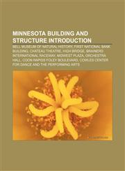 Minnesota building and structure Introduction Bell Museum of Natural History, First National Bank Building, Chateau Theatre, High Bridge,1157472834,9781157472834