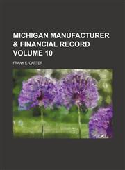 Michigan manufacturer & financial record Volume 10,1231081457,9781231081457