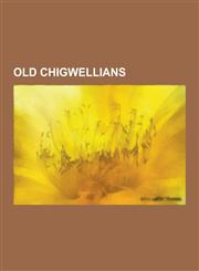 Old Chigwellians Michael Marshall Smith, Ian Holm, William Penn, Bernard Williams, Ken Campbell, Ben Shephard, Nicholas Williams, Chigw,1230542892,9781230542898