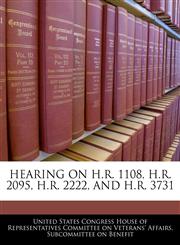 HEARING ON H.R. 1108, H.R. 2095, H.R. 2222, AND H.R. 3731,1240473087,9781240473083