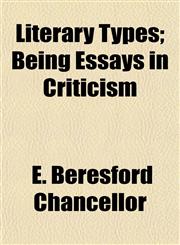 Literary Types; Being Essays in Criticism,115491562X,9781154915624