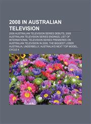 2008 in Australian television 2008 Australian television series debuts, 2008 Australian television series endings,1156110750,9781156110751