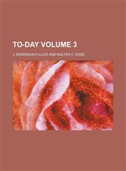 To-day Volume 3,1236519027,9781236519023