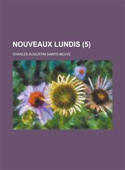Nouveaux Lundis (5),1234489996,9781234489991
