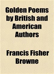 Golden Poems by British and American Authors,1150347260,9781150347269