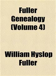 Fuller Genealogy (Volume 4),1152254316,9781152254312