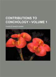 Contributions to Conchology (Volume 1),1150996935,9781150996931
