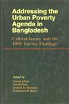 Addressing the Urban Poverty Agenda in Bangladesh Critical Issues and the 1995 Survey Findings,9840513966,9789840513963