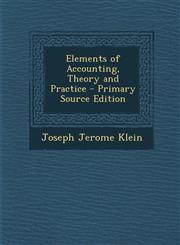 Elements of Accounting, Theory and Practice - Primary Source Edition,1295264390,9781295264391