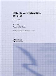 The Collected Papers of Bertrand Russell Volume 29: Detente or Destruction, 1955-57 (Collected Papers of Bertrand Russell),041535837X,9780415358378