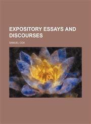 Expository essays and discourses,1235128091,9781235128097