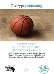 2006 Sacramento Monarchs Season,6201964908,9786201964907