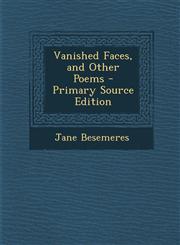 Vanished Faces, and Other Poems,1289394288,9781289394288