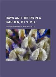 Days and Hours in a Garden, by 'e.v.b.'.,1151651257,9781151651259