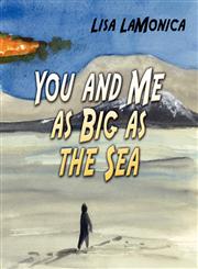 You and Me as Big as the Sea,1605633909,9781605633909