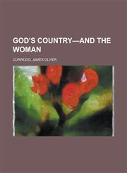 God's Country-And the Woman,1153624761,9781153624763