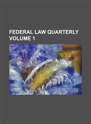 Federal law quarterly Volume 1,1236962117,9781236962119