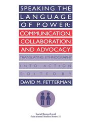 Speaking the Language of Power Communication, Collaboration and Advocacy (Translating Ethnology Into Action),0750702036,9780750702034