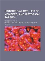 History, by-laws, list of members, and historical papers ; ye seconde booke,1232067350,9781232067351