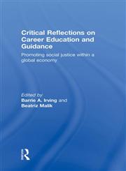 Critical Reflections on Career Education and Guidance Promoting Social Justice,041532453X,9780415324533