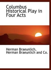 Columbus Historical Play in Four Acts,1140320696,9781140320692