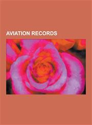 Aviation Records List of Spaceflight Records, Vickers Wellington Ln514, List of Aircraft Flown by Eric Winkle Brown, Flight Endurance,1230524444,9781230524443
