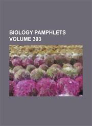 Biology Pamphlets Volume 393,1231246383,9781231246382
