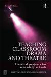 Teaching Classroom Drama and Theatre Practical Projects for Secondary Schools 2nd Edition,0415665299,9780415665292