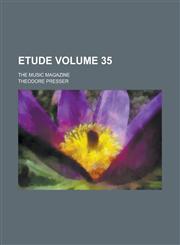 Etude; The Music Magazine Volume 35,1236887689,9781236887689