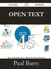 Open Text 45 Success Secrets - 45 Most Asked Questions on Open Text - What You Need to Know,1488528527,9781488528521