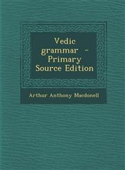 Vedic Grammar - Primary Source Edition,1294698192,9781294698197
