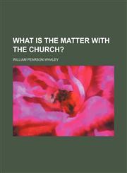 What Is the Matter With the Church?,1151544744,9781151544742