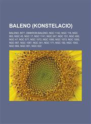 Baleno (konstelacio) Baleno, M77, Omikron Baleno, NGC 1142, NGC 118, NGC 863, NGC 45, NGC 17, NGC 1141, NGC 247, NGC 151, NGC 450, NGC 47, NGC 577, NGC 1072, NGC 1090, NGC 1073, NGC 1055, NGC 867, NGC 1087, NGC 341, NGC 171, NGC 192, NGC 1042,1232957569,9781232957560