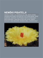 Nemški pisatelji Heinrich Heine, Lou Andreas-Salomé, Brata Grimm, Johann Wolfgang von Goethe, Gottfried Benn, Heinz Guderian,1233012460,9781233012466