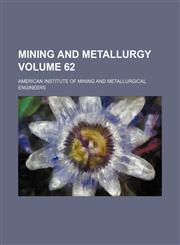 Mining and metallurgy Volume 62,1130678822,9781130678826