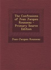 Confessions of Jean Jacques Rousseau,1289453322,9781289453329