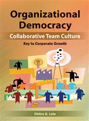 Organizational Democracy Collaborative Team Culture : Key to Corporate Growth,8126914475,9788126914470