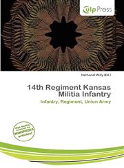 14th Regiment Kansas Militia Infantry,6139879361,9786139879366