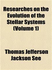 Researches on the Evolution of the Stellar Systems (Volume 1),115276845X,9781152768451