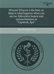 Wincest Wincest is the best, or, Raep is what happens when you say no Subversive humor and serious business in "Capslock_Spn".,1244615951,9781244615953